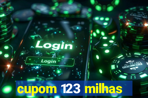 cupom 123 milhas